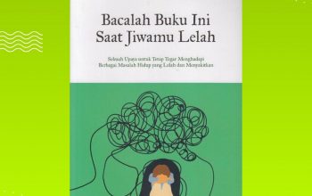 Sinopsis Bacalah Buku Ini Saat Jiwamu Lelah, Review Bacalah Buku Ini Saat Jiwamu Lelah