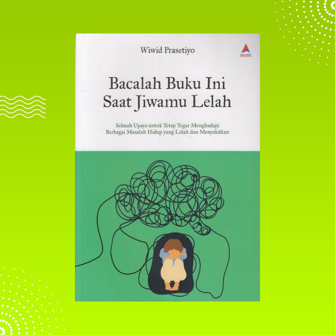 Sinopsis Bacalah Buku Ini Saat Jiwamu Lelah, Review Bacalah Buku Ini Saat Jiwamu Lelah