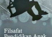 Sinopsis dan Review Buku Filsafat Pendidikan Anak Usia Dini oleh Rizka Amalia