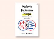 Sinopsis Melatih Kebiasaan Positif : Mulailah Memperbaiki Diri Sendiri, Review Melatih Kebiasaan Positif : Mulailah Memperbaiki Diri Sendiri