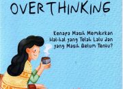 Sinopsis dan Review Buku Yang Merasa Overthinking : Kenapa Masih Memikirkan Hal-Hal Yang Telah Lalu Dan Yang Masih Belum Tentu? oleh Retno D.N